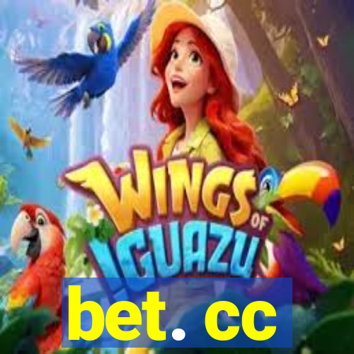 bet. cc